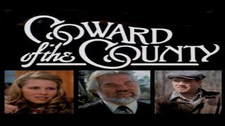 Coward Of The County 1981 Film Drama [upl. by Mahan]