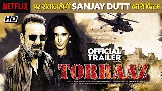 TorbaazOfficial Trailer  Sanjay Dutt  Katrina Kaif  2020 Movie [upl. by Keelia]