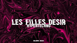 LES FILLES DESIR BULBINIS HYPERTECHNO REMIX [upl. by Arrimat485]