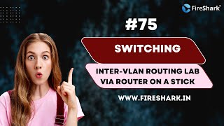 75 InterVLAN Routing lab via Router on a stick [upl. by Atinat608]