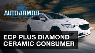 AUTO ARMOR  ECP Plus Diamond Ceramic Consumer [upl. by Adama44]