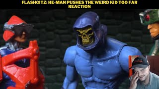 Flashgitz HeMan Pushes The Weird Kid Too Far Reaction [upl. by Dewayne]