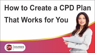 How to Create a CPD Plan That Works for You  CPD Plan  CPD Activities [upl. by Sandler]