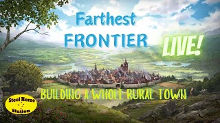 Farthest Frontier LIVE  Building a whole rural town [upl. by Anaile845]