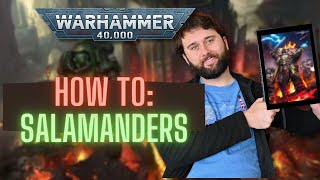 HOW TO Play Salamanders in Warhammer 40k Tenth Ed [upl. by Donal806]