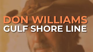 Don Williams  Gulf Shore Line Official Audio [upl. by Carin]