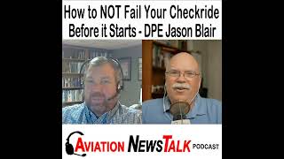 306 How to Pass a Checkride and Not Fail Before You Start – interview with DPE Jason Blair [upl. by Anadroj819]