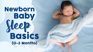 Basics of Newborn Baby Sleep 0 to 3 Months [upl. by Bathesda]