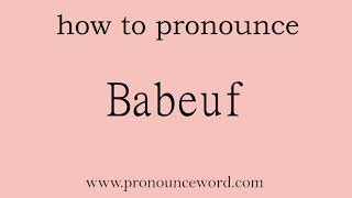 Babeuf How to pronounce Babeuf in english correctStart with B Learn from me [upl. by Kciredorb913]