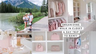 ORGANIZING MY NEW CLOSET amp THE GIRLS AND DAY TRIP TO BANFF VLOG🏔🏠 [upl. by Anaira]