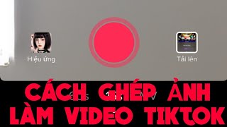 2 Cách ghép ảnh thành video tiktok trên điện thoại cực dễ [upl. by Krishnah98]