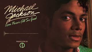 Michael Jackson  Love Never Felt So Good 80s Mix [upl. by Kirchner]