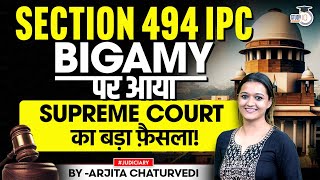 Bigamy Section 494 IPC  Bigamy IPC  Bigamy Cases in India  Bigamy Supreme Court Judgement [upl. by Attelliw]