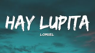 LOMIIEL  HAY LUPITA LetraLyrics [upl. by Ankney]