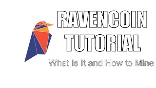 RavenCoin Tutorial  What it is and How to Mine It [upl. by Pleione]