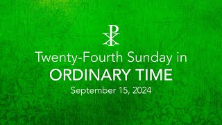 TwentyFourth Sunday in Ordinary Time [upl. by Dyol570]