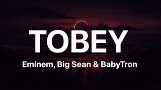 Eminem  Tobey Lyrics Video feat Big Sean amp Babytron [upl. by Lucic943]