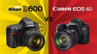 Canon 6D v Nikon D600 [upl. by Anavrin721]