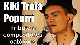 Kiki Troia  Popurrí Tributo a compositores [upl. by Neeruan166]