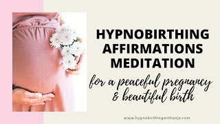 HYPNOBIRTHING AFFIRMATIONS meditation positive pregnancy affirmations amp positive birth affirmations [upl. by Miguela865]