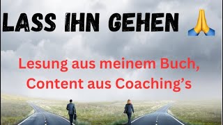 Erfahrungen aus Coaching‘s „Lass ihn gehen“ [upl. by Aenel323]