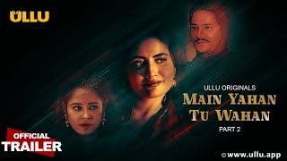 Main Yahan Tu Wahan  Part  02  Official Trailer  Ullu Originals  Releasing On  05th January [upl. by Yenrab966]