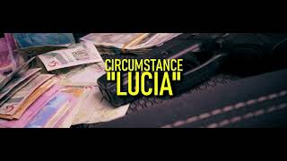 CIRCUMSTANCE  LUCIA OFFICIAL MUSIC VIDEO [upl. by Aztin]