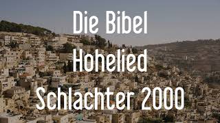 Hohelied  Die Bibel als Hörbuch Schlachter 2000 [upl. by Yeltsew]