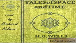 TALES OF SPACE AND TIME  Tales of Space and Time by H G Wells  Unabridged audiobook  FAB [upl. by Eiclud]