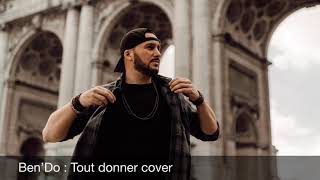 Ben’Do  Tout Donner cover Maître Gims [upl. by Alehc119]