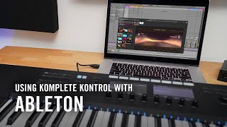 Using KOMPLETE KONTROL with Ableton  Native Instruments [upl. by Snowman]