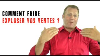 Comment faire exploser vos ventes [upl. by Fridlund]