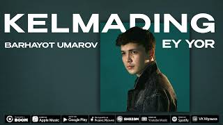 Barhayot Umarov  Kelmading Ey yor Official Audio 2024 [upl. by Araed]