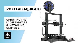 Voxelab Aquila X1  Updating the LCD Firmware amp Installing Unified 2 Firmware [upl. by Gibbons]