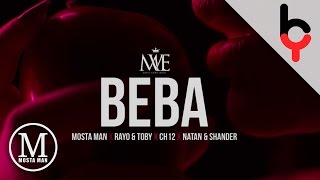 Beba  Mosta Man Ft Rayo y Toby x CH12 x Natan amp Shander [upl. by Lianna438]