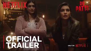 Do Patti  Official Trailer  Kajol Devgan Kriti Sanon  Netflix [upl. by Nairde726]