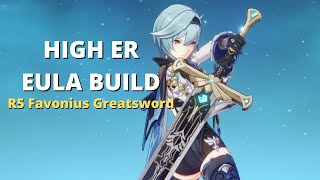 High ER Build Eula Showcase R5 Favonius Greatsword  Genshin Impact [upl. by Letsirc]