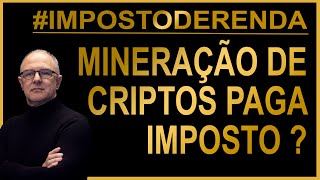 Mineracao de criptos paga imposto [upl. by Torrell]