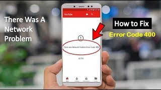 How to Fix Youtube Error There Was a Network Problem Error Code 400 in Android [upl. by Peednama]