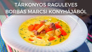 Tárkonyos raguleves Borbás Marcsi konyhájából [upl. by Oly]