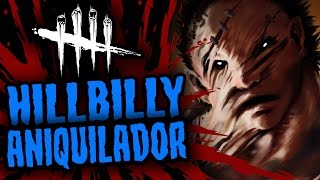 DEAD BY DAYLIGHT  HILLBILLY ANIQUILADOR  GAMEPLAY ESPAÑOL [upl. by Enneirdna925]