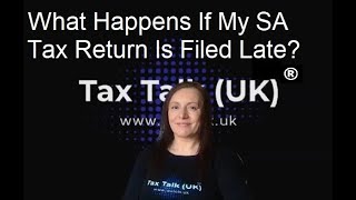 What Happens If My Self Assessment Tax Return Is Submitted Late [upl. by Nnylkoorb32]