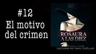 12Rosaura a las Diez El motivo del crimen [upl. by Hazelton]