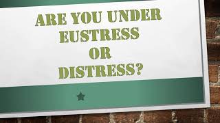 Are You Under Eustress or Distress [upl. by Kreindler]