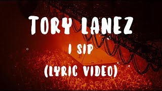 Tory Lanez  I Sip LyricsLyric Video [upl. by Uohk832]