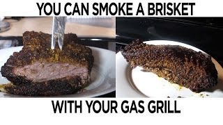 You Can Smoke a Brisket on Your Gas Grill [upl. by Minier]