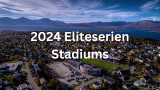 2024 Eliteserien Stadiums [upl. by Elkcim]