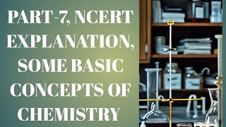 PART7 NCERT EXPLANATION Class 11thSOME BASIC CONCEPTS OF CHEMISTRY [upl. by Ok]