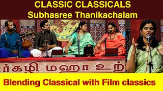 Margazhi Maha Utsavam 2023  CLASSIC CLASSICALS  SUBHASREE THANIKACHALAM [upl. by Emil]