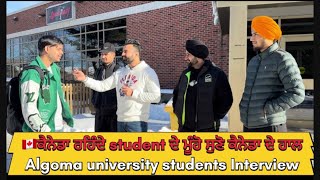 🇨🇦ਕੈਨੇਡਾ ਰਹਿੰਦੇ student ਦੇ ਮੂੰਹੋ ਸੁਣੋ ਕੈਨੇਡਾ ਦੇ ਹਾਲ 🍁Algoma university students Interviewcanada [upl. by Bravin]